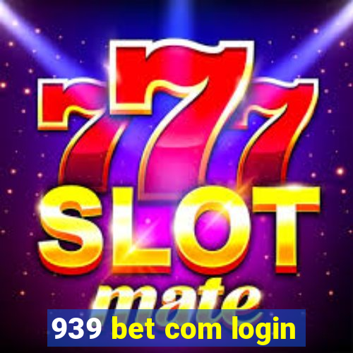 939 bet com login